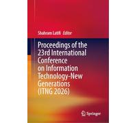 Proceedings of the 23rd International Conference on Information Technology-New Generations (ITNG 2026)