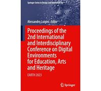Proceedings of the 2nd International and Interdisciplinary Conference on Digital Environments for Education, Arts and Heritage: EARTH 2023: 36