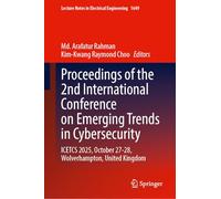 Proceedings of the 2nd International Conference on Emerging Trends in Cybersecurity: ICETCS 2025, October 27-28, Wolverhampton, United Kingdom