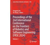Proceedings of the 2nd International Conference on the Frontiers of Robotics and Software Engineering (FRSE 2024): Volume 2