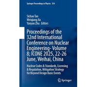 Proceedings of the 32nd International Conference on Nuclear Engineering-icone 2025, 22-27 June, Weihai, China: Nuclear Codes & Standards, Licensing & ... Strategy for Beyond Design Basic Events (5)