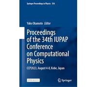 Proceedings of the 34th IUPAP Conference on Computational Physics: CCP2023, August 4-8, Kobe, Japan