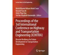 Proceedings of the 3rd International Conference on Highway and Transportation Engineering (ICHITRA): Disaster Resiliency for Future Development in Transportation Engineering: 637