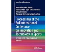 Proceedings of the 3rd International Conference on Innovation and Technology in Sports: Icits 2024, 13-15 Dec, Bukit Jalil, Malaysia