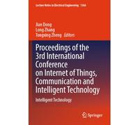 Proceedings of the 3rd International Conference on Internet of Things, Communication and Intelligent Technology: Intelligent Technology: 1366
