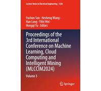 Proceedings of the 3rd International Conference on Machine Learning, Cloud Computing and Intelligent Mining (MLCCIM2024): Volume 3