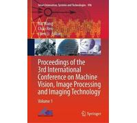 Proceedings of the 3rd International Conference on Machine Vision, Image Processing and Imaging Technology: Volume 1