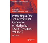 Proceedings of the 3rd International Conference on Mechanical System Dynamics, Volume 3: ICMSD2025