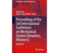 Proceedings of the 3rd International Conference on Mechanical System Dynamics, Volume 6: ICMSD2025