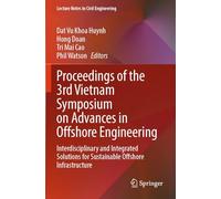 Proceedings of the 3rd Vietnam Symposium on Advances in Offshore Engineering: Interdisciplinary and Integrated Solutions for Sustainable Offshore Infrastructure