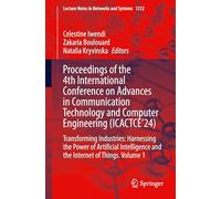 Proceedings of the 4th International Conference on Advances in Communication Technology and Computer Engineering, Icactce’24: Transforming ... Intelligence and the Internet of Things (1)