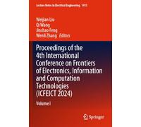 Proceedings of the 4th International Conference on Frontiers of Electronics, Information and Computation Technologies (ICFEICT 2024): Volume I: 1413