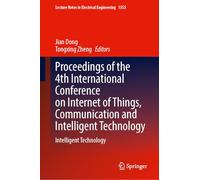 Proceedings of the 4th International Conference on Internet of Things, Communication and Intelligent Technology: Intelligent Technology