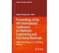 Proceedings of the 4th International Conference on Materials Engineering and Functional Materials: Icmfm 2025, February 21-23, Da Nang, Vietnam: 88