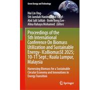 Proceedings of the 5th International Conference on Biomass Utilization and Sustainable Energy-ICoBiomasSE 2025; 10-11 September; Kuala Lumpur, ... Economy and Innovations in Energy Transition