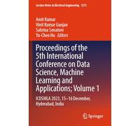 Proceedings of the 5th International Conference on Data Science, Machine Learning and Applications; Volume 1: ICDSMLA 2023, 15-16 December, Hyderabad, India