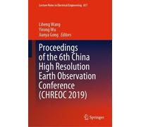 Proceedings of the 6th China High Resolution Earth Observatio (Copertina rigida)