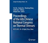 Proceedings of the 6th Chinese National Congress on Thermal Stresses: Ncts 2025, 18~20 April, Xi’an, China: 326