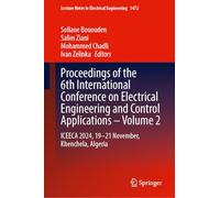 Proceedings of the 6th International Conference on Electrical Engineering and Control Applications: Iceeca 2024, 19-21 November, Khenchela, Algeria (1)
