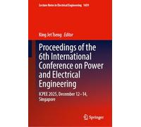 Proceedings of the 6th International Conference on Power and Electrical Engineering: ICPEE 2025, December 12-14, Singapore
