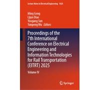 Proceedings of the 7th International Conference on Electrical Engineering and Information Technologies for Rail Transportation (EITRT) 2025: Volume IV: 1625