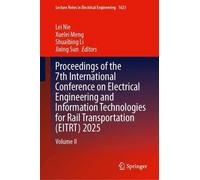 Proceedings of the 7th International Conference on Electrical Engineering and Information Technologies for Rail Transportation (EITRT) 2025: Volume II