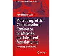 Proceedings of the 7th International Conference on Materials and Intelligent Manufacturing: Proceedings of ICMIM 2025