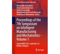 Proceedings of the 7th Symposium on Intelligent Manufacturing and Mechatronics - Volume 1: SympoSIMM 2025, September 25, Melaka, Malaysia