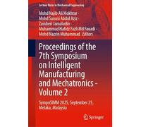 Proceedings of the 7th Symposium on Intelligent Manufacturing and Mechatronics - Volume 2: SympoSIMM 2025, September 25, Melaka, Malaysia