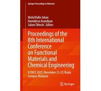 Proceedings of the 8th International Conference on Functional Materials and Chemical Engineering: ICFMCE 2025, November 23-25, Kuala Lumpur, Malaysia