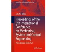 Proceedings of the 8th International Conference on Mechanical, System and Control Engineering: Proceedings of ICMSC2025