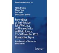 Proceedings of the 9th Asian Joint Workshop on Thermophysics and Fluid Science, 27-30 November 2022, Utsunomiya, Japan: Asian Research in Thermal and Fluid Sciences: 396