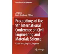Proceedings of the 9th International Conference on Civil Engineering and Materials Science: ICCEMS 2024, July 3-5, Singapore