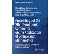 Proceedings of the 9th International Conference on the Applications of Science and Mathematics: SCIEMATHIC 2024, 03-04 October, Putrajaya, Malaysia