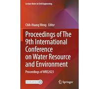 Proceedings of The 9th International Conference on Water Resource and Environment: Proceedings of WRE2023: 468