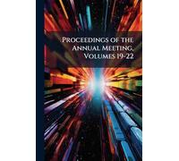 Proceedings of the Annual Meeting, Volumes 19-22