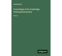 Proceedings of the Cambridge Philosophical Society: Vol. II