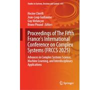 Proceedings of the Fifth France's International Conference on Complex Systems, Frccs 2025: Advances in Complex Systems Science, Machine Learning and Interdisciplinary Applications: 615