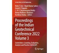 Proceedings of the Indian Geotechnical Conference 2022 Volume 3: Geotechnics: Learning, Evaluation, Analysis and Practice (GEOLEAP)