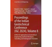 Proceedings of the Indian Geotechnical Conference, Igc 2024: Ai/Ml/dl Application in Geotechnical Engineering and Rock Mechanics, Tunnelling and Underground Structures (1)
