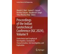 Proceedings of the Indian Geotechnical Conference, Igc 2024: Geotechnical and Geophysical Investigation, Geomaterial Characterization, Site Investigation and Exploration (1)