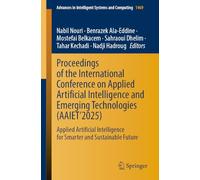 Proceedings of the International Conference on Applied Artificial Intelligence and Emerging Technologies (AAIET’2025): Applied Artificial Intelligence for Smarter and Sustainable Future