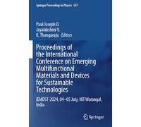 Proceedings of the International Conference on Emerging Multifunctional Materials and Devices for Sustainable Technologies: IEMDST-2024, 04-05 July, NIT Warangal, India: 567