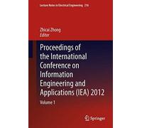 Proceedings of the International Conference on Information Engineering and Applications (Iea) 2012: Volume 1: Volume 1