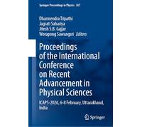 Proceedings of the International Conference on Recent Advancement in Physical Sciences: ICAPS-2026, 6-8 February, Uttarakhand, India