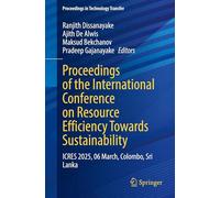 Proceedings of the International Conference on Resource Efficiency Towards Sustainability: ICRES 2025, 06 March, Colombo, Sri Lanka