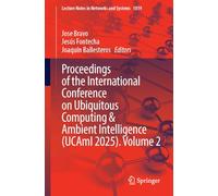 Proceedings of the International Conference on Ubiquitous Computing & Ambient Intelligence (UCAmI 2025). Volume 2