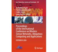 Proceedings of the International Conference on Wireless Sensor Networks, Ubiquitous Computing and Applications: ICWSNUCA 2026: 498