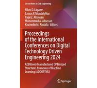 Proceedings of the International Conferences on Digital Technology Driven Engineering 2024: ADDitively Manufactured OPTimized Structures by means of Machine Learning (ADDOPTML): 646