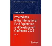 Proceedings of the International Field Exploration and Development Conference 2025: Volume 3